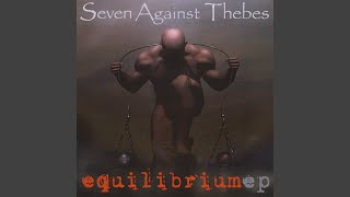Watch Seven Against Thebes Equilibrium video