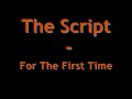 The script - For The First Time Lyrics