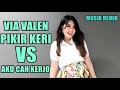DJ via vallen pikir keri vs aku cah kerjo