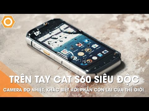 Trên tay quái thú CAT S60: Camera cảm biến đo nhiệt, khác biệt với phần còn lại của thế giới