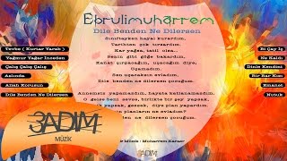 Ebrulimuharrem - Dile Benden Ne Dilersen  (  Lyric  )