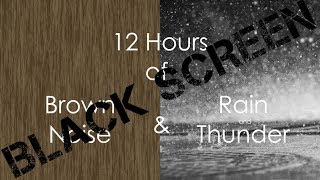 Brown Noise & Rain And Thunder Black Screen
