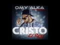 Omy Alka - Cristo El Rey ★Estreno★ | Nuevo 2015 HD