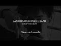 Baaki Baatein Peene Baad (SLOW AND REVERB)