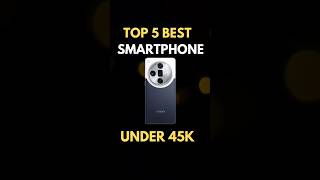 Top 5 Best Flagship Phones Under 45000 Best Phone Under 45000 Best Phones Under 45000 Deepak
