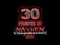30 Minutes of MAYHEM 2018 Teaser Number 2