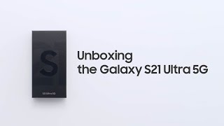 Galaxy S21 Ultra: Official Unboxing I Samsung