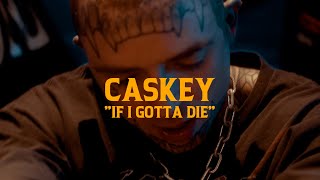 Watch Caskey If I Gotta Die video