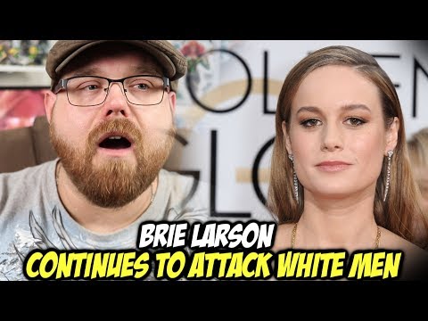 Captain Marvel's Brie Larson Hates White Men?!!!