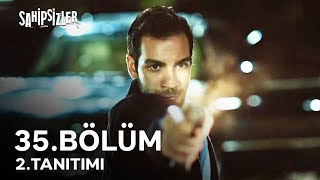 Sahipsizler 35. Bölüm 2. Tanıtımı Ben Bitti Demeden Bitmez