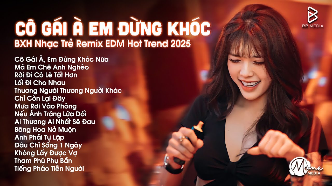C G I Em Ng Kh C Remix Bxh Nh C Tr Edm Hot Trend Tri U View Top B N Edm Tiktok Hay