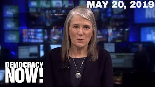 Top U.S. & World Headlines — May 20, 2019