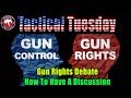 How to Debate Gun Rights:  Tactical Tuesday ep 81