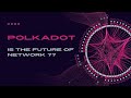 What is Polkadot? Is the future or not?