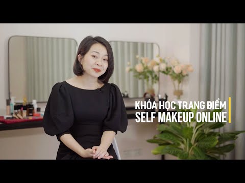 Học trang điểm cá nhân online - Giới thiệu khoá học SelfMakeup Online tại nhà.