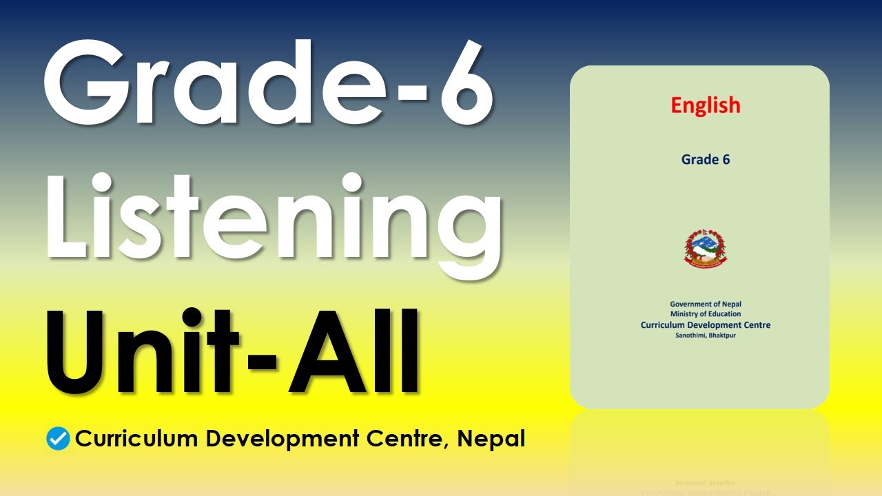 Grade-6 Listening || Developed by CDC, Nepal 2020 || By Dipak Rai ||