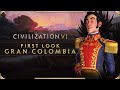 Civilization VI - First Look: Gran Colombia | Civilization VI...