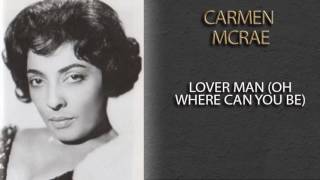 Watch Carmen Mcrae Lover Man oh Where Can You Be video