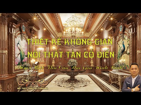 Thiết kế kiến trúc biệt thự, lâu đài, đồ nội thất theo phong cách tân cổ điển của đại gia Ninh Bình
