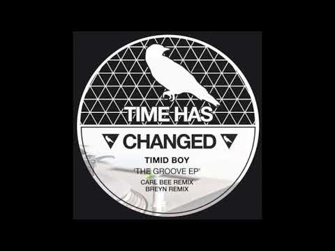 Timid Boy - The Groove (Carl Bee remix) - Time Has Changed