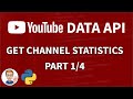 YouTube Data API Tutorial with Python - Analyze Channel Statistics - Part 1