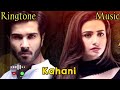 Kahani Ringtone Sad | Kahani Ringtone Instrumental | Hindi Ringtone | Kahani Pakistani Drama Song
