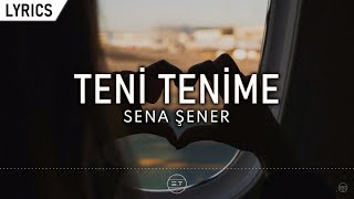 Sena Şener - Teni Tenime (Sözleri/Lyrics)