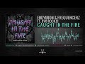 Endymion & Frequencerz ft. DV8 Rocks! - Caught In The Fire