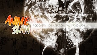 Anime Slam Podcast - 105 - Gast: Tsubomi von Jimoku.de