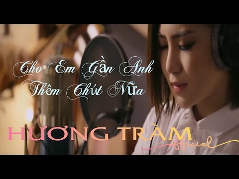 Hương Tràm | Cho Em Gần Anh Thêm Chút Nữa (OST) | Official MV
