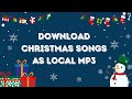 Download Christmas Songs as Local MP3 - 2024 Latest Updated