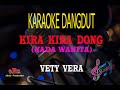 Karaoke Kira Kira Dong Nada Wanita - Vety Vera (Karaoke Dangdut Tanpa Vocal)