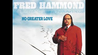 Watch Fred Hammond No Greater Love video