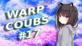 Warp Coubs #17 | Anime / Amv / Gif / Mycoubs / Аниме / Coub
