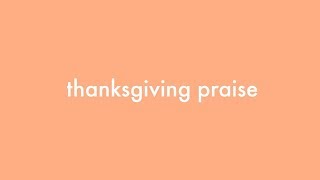 THANKSGIVING PRAISE