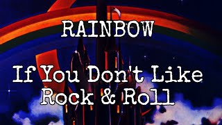 Watch Rainbow If You Dont Like Rock And Roll video