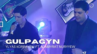 Ylyas Korpayew ft Agamyrat Nuryyew Gulpagyn Turkmen Halk aydym 2022 Live folk so