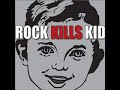 Rock Kills Kid - Be There