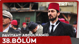 Payitaht Abdülhamid 38. Bölüm