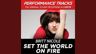 Set The World On Fire Medium Key Performance Track Without Background Vocals Med Set The World On Fire Medium Key Performance Track Without Background Vocals Med