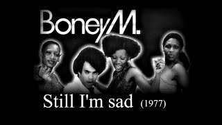 Boney M - Still I'M Sad