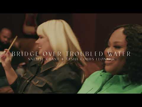 Natalie Grant - Bridge Over Troubled Water (feat. Tasha Cobbs Leonard)