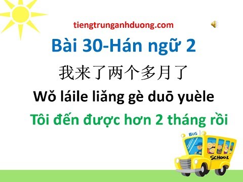 Học tiếng Trung theo giáo trình Hán ngữ 2 (bài 30)