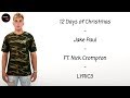 Jake Paul 12 Days Of Christmas Ft. Nick Crompton Lyrics Jake Paul 12 Days Of Christmas Ft. Nick Crompton Lyrics