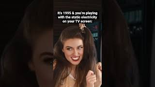 Miss Playing With The Static Electricity On The Old Tv Screens