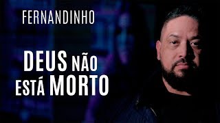 Fernandinho - Deus Não Está Morto