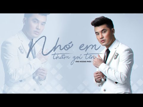 Nhớ Em Thầm Gọi Tên | Ưng Hoàng Phúc | Official Lyric Video