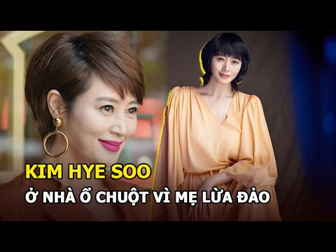 Kim Hye Soo - Chị đại đáng sợ nhất Kbiz phải ở nhà ổ chuột vì mẹ lừa đảo
