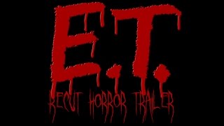 E.T. trailer: horror recut