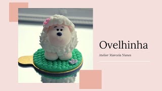 COMO FAZER MODELAGEM EM PASTA AMERICANA - OVELHINHA-
